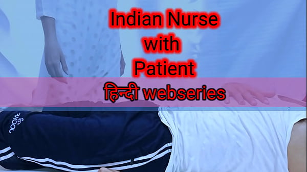 Indian Nurse ki chudayi Patient ne ki Hindi Porn Webseries Full HD 8 min