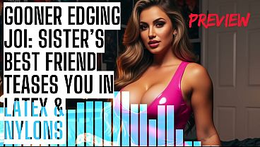 Gooner Edging JOI: Sister’s Best Friend Teases You in Latex & Nylons ASMR HFO JOI Erotic Audio 4 Men 5 min